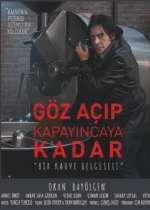 Göz Açıp Kapayıncaya Kadar Bir Kahve Belgeseli poster